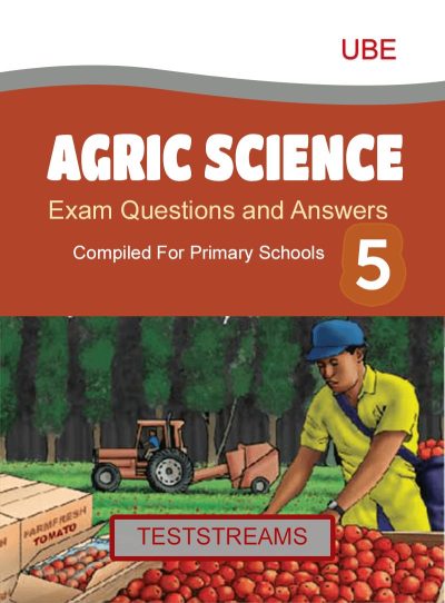 Primary 5 Agricultural Science Exam Questions