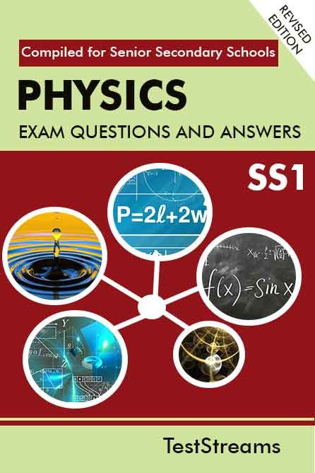 Physics Exam Questions And Answers For SS1 First Term third Term 