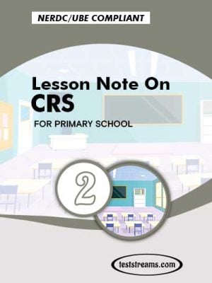 Primary 2 Lesson note On CRS MS-WORD/PDF Download