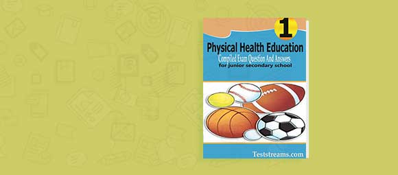 Free Physical and Health Education Exam Questions and Answers For JSS1