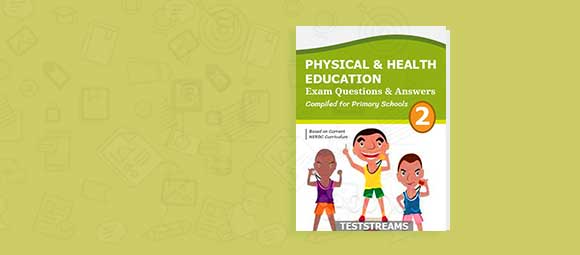 Free Physical and Health Education Exam Questions and Answers for Primary 2