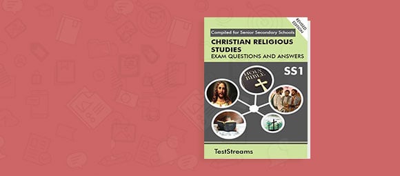 Christian Religious Knowledge Exam Questions and Answers for SS1
