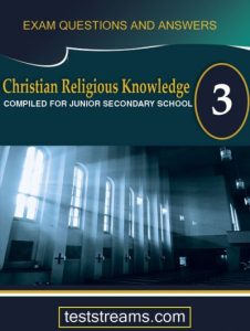 Christian Religious Knowledge Exam Questions and Answers for Jss3