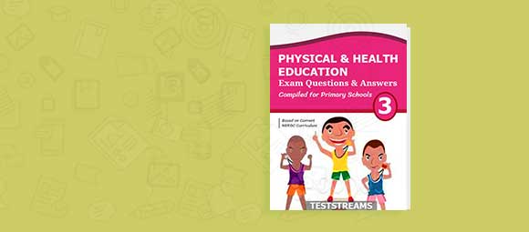 Free Physical and Health Education Exam Questions and Answers for Primary 3