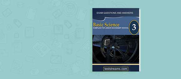 Basic Science Exam Questions and Answers JSS3