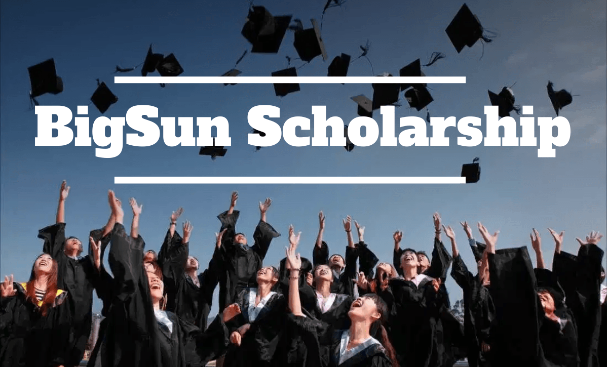 BigSun Scholarship – Scholarship Positions 2019 2020