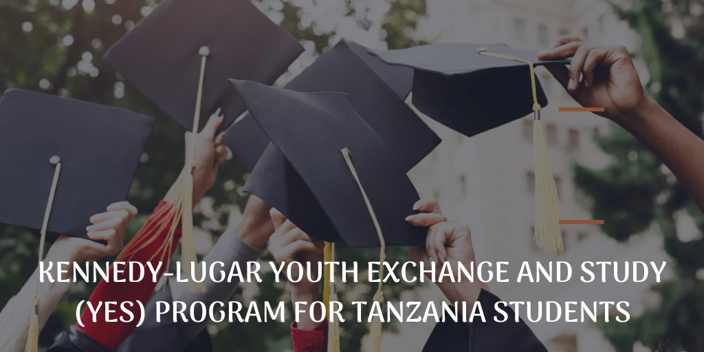 Kennedy-Lugar Youth Exchange and Study (YES) program for Tanzania Students