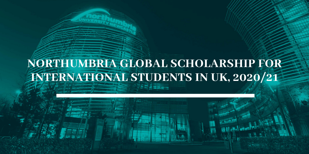 Northumbria Global funding for International students in UK, 2020/21