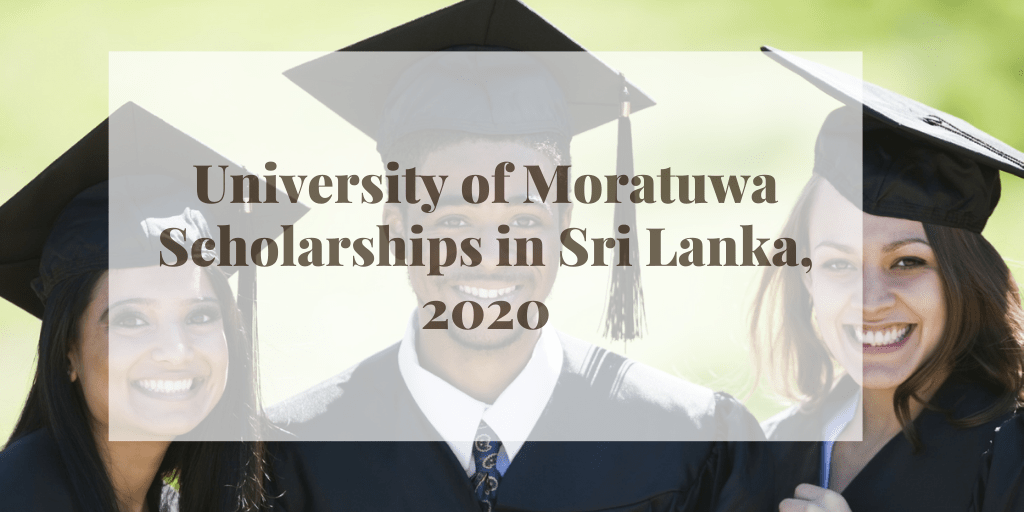 2020 University of Moratuwa Scholarships – Sri Lanka,