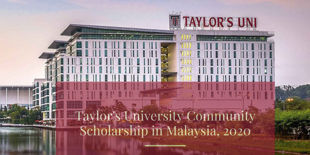 Taylor’s University Community Scholarship in Malaysia, 2020