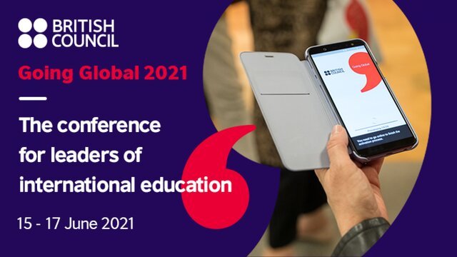 Call for Proposals: British Council’s Going Global 2021 Conference for tertiary education leaders.