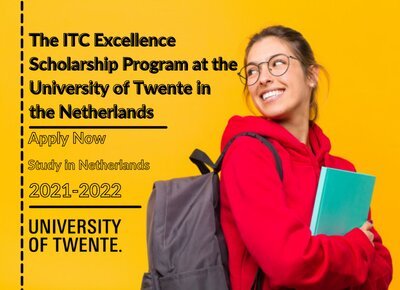 The ITC Excellence Scholarship Program 2021/2022 at the University of Twente in the Netherlands