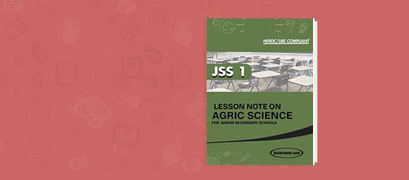 Free Agricultural Science Lesson Note JSS 1