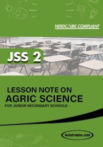 Free AGRICULTURE Lesson Note JSS 2