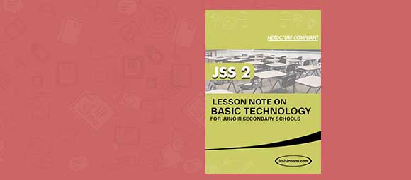 Free BASIC TECH Lesson Note JSS 2
