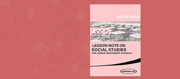 Free SOCIAL STUDIES Lesson Note JSS 2