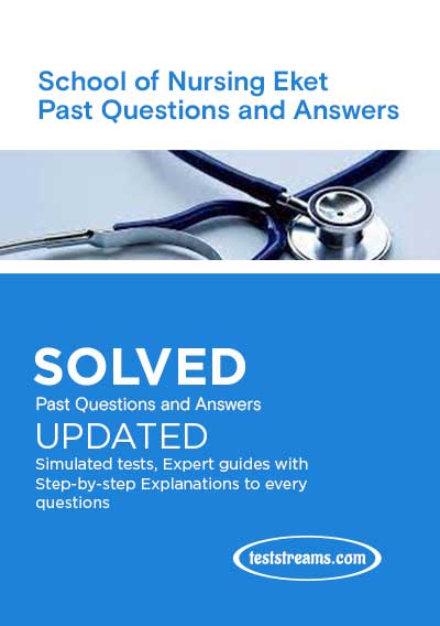 Free School of Nursing Eket Past Questions & Answers- PDF Download
