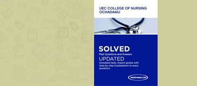 Download Free UEC College of Nursing Ochadamu Past Questions and Answers-PDF