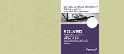School of Basic Midwifery Tundan Wada Past Questions & Answer