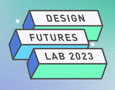 Design Futures Lab 2023 for creative technologists and digital storytellers (Fully Funded)