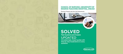 Free School of Nursing University of Nigeria Teaching Hospital, Enugu Past Questions ans Answers -PDF Download