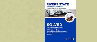 Download Free Rivers State School of Nursing Past Questions and Answers