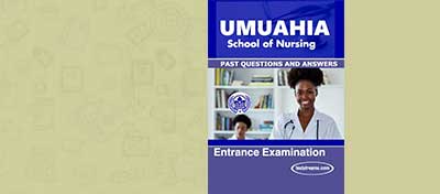 Free Umuahia School of Nursing Past Questions and Answers