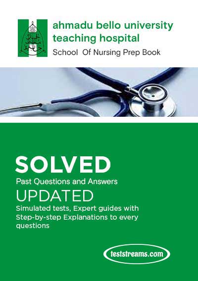 ABUTH School Of Nursing Past Questions and answers – 2023
