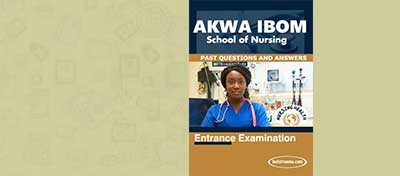 Free Akwa Ibom School of Nursing Past Questions and Answers – PDF Download