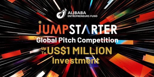 Alibaba Entrepreneurs Fund JUMPSTARTER Global Pitch Competition 2023 for Startups & Entrepreneurs worldwide (US$4 million in investment)