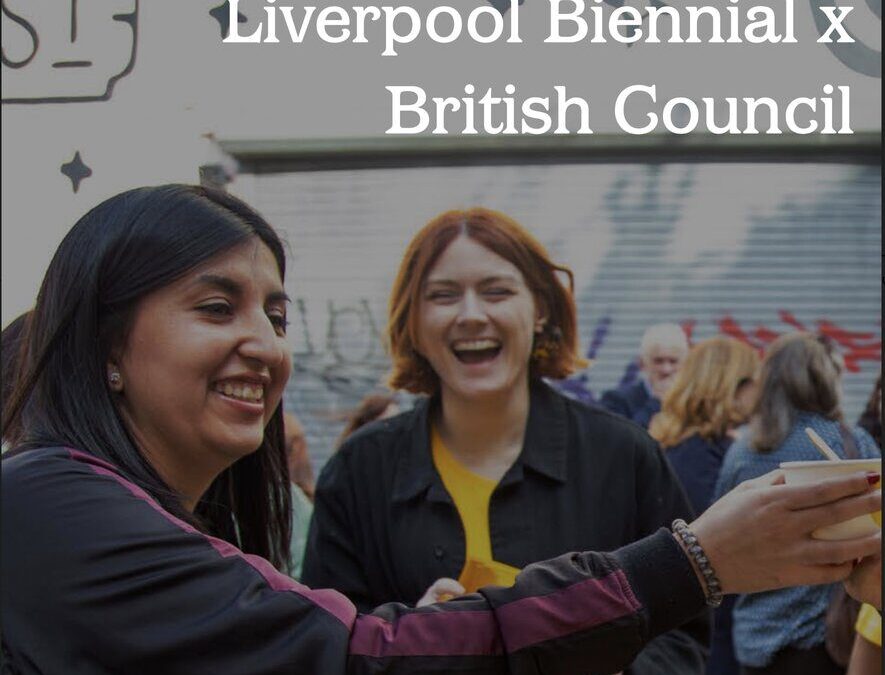 Liverpool Biennial x British Council Curators’ Week Programme 2023 for early to mid-career Curators (Funded to Liverpool, UK)