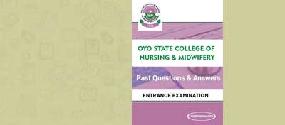 Free Oyo State College of Nursing Past Questions and Answers – PDF