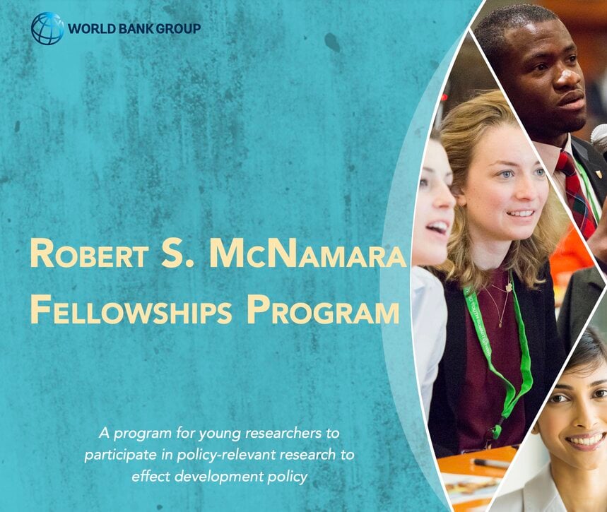 World Bank Robert S. McNamara Fellowships Program 2023 for aspiring development economics researchers from developing countries ($44,888 compensation)