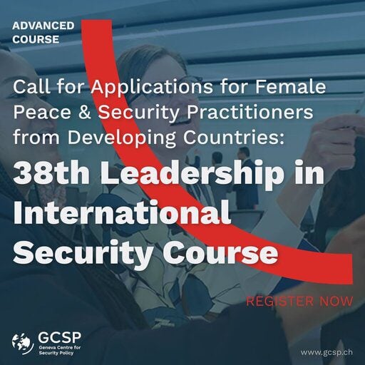 The GCSP’s Global Leadership Scholarship 2023/2024 for Female Peace & Security Practitioners from Developing Countries (Funded to Geneva, Switzerland)