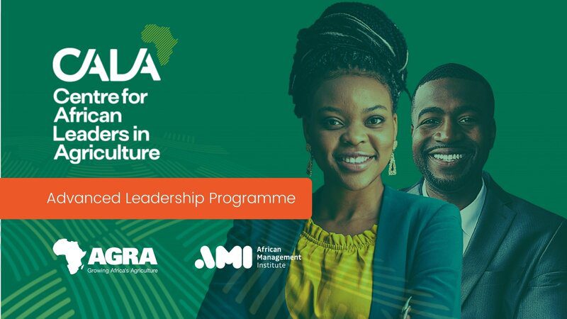 The Centre for African Leaders in Agriculture’s (CALA) Advanced Leadership Programme 2023 for Young African Leaders