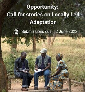 The Global Center on Adaptation (GCA) Call for stories on Locally Led Adaptation