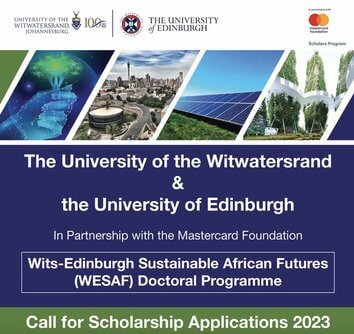 The Wits-Edinburgh Sustainable African Futures (WESAF) Doctoral Scholarship Programme 2023 for Young Africans