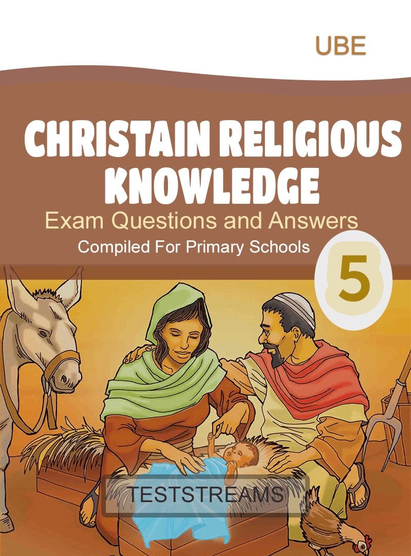 Christian Religious Studies Exam Questions and Answers for Primary 5- PDF Download
