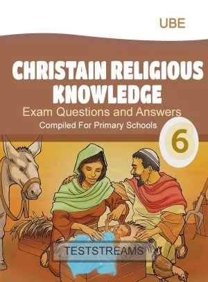 Christian Religious Knowledge Exam Questions And Answers For Primary 6- Pdf Download