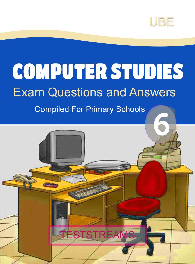 Computer Studies Exam Questions and Answers for Primary 6- PDF Download