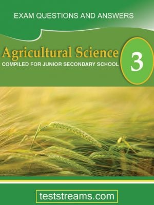 Agricultural Science Exam Questions and Answers for JSS3