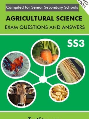Agricultural Science Exam Questions and Answers for SS3