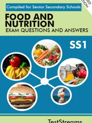 Food and Nutrition Exam Questions and Answers for SS1