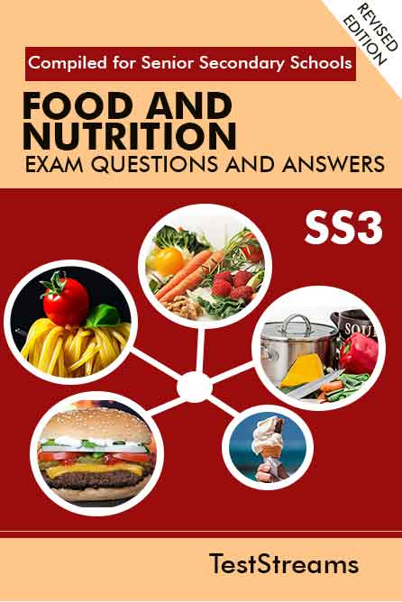 Food and Nutrition Exam Questions and Answers for SS3