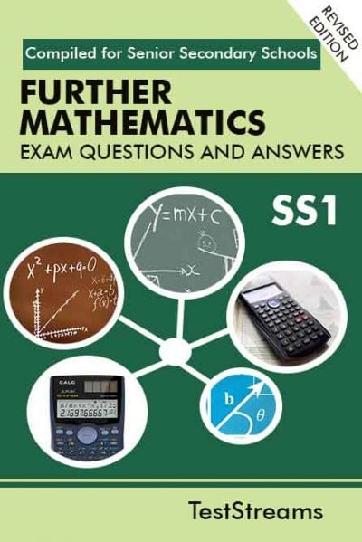 Further Mathematics Exam Questions and Answers for SS1