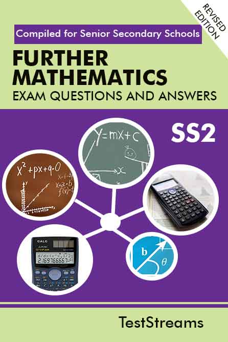 Further Mathematics Exam Questions and Answers for SS2