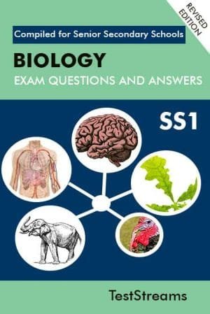 Biology Exam Questions And Answers For Ss3- (first Term-third Term)