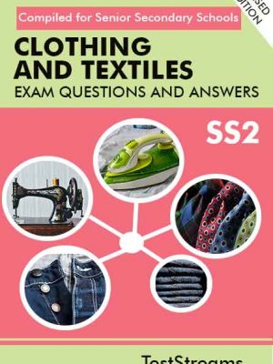 Clothing and Textiles Exam Questions and Answers for SS2