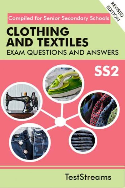 Clothing and Textiles Exam Questions and Answers for SS2