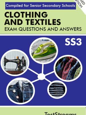 Clothing and Textiles Exam Questions and Answers for SS3